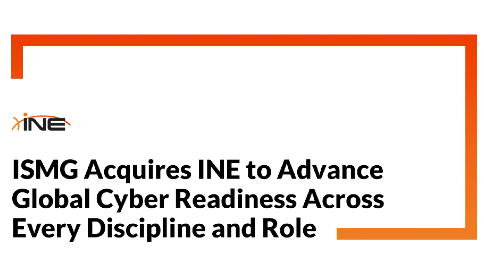 ISMG acquires INE to build global cyber readiness platform